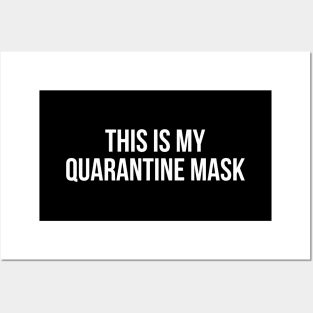 THIS IS MY QUARANTINE MASK funny saying quote Posters and Art